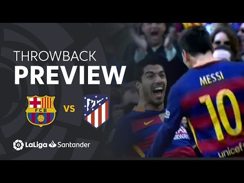 Throwback Preview: FC Barcelona vs Atlético de Madrid (2-1)