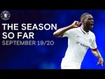 The Chelsea Season So Far | September 19/20