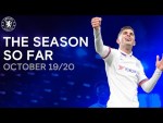 The Chelsea Season So Far | October 19/20