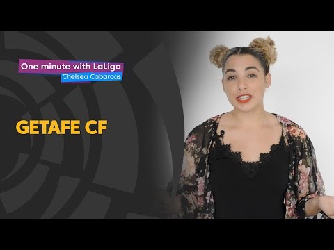 One minute with LaLiga & Chelsea Cabarcas: Getafe CF