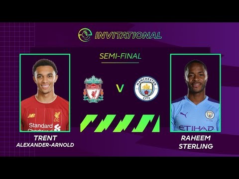 Liverpool vs Man City | Trent v Sterling - ePremier League Invitational semi final