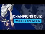 WESLEY SNEIJDER plays CHAMPIONS QUIZ