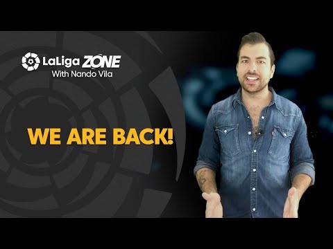 LaLiga Zone with Nando Vila: We are back!