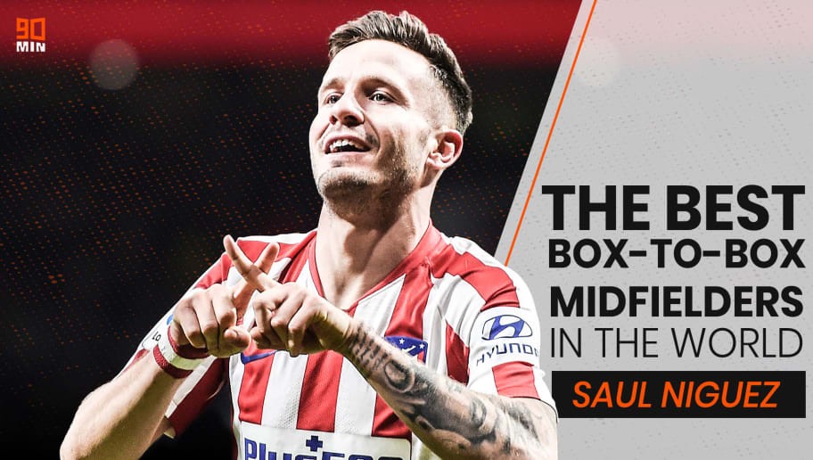 Saul Niguez: The Exquisite All-Rounder With an Eye for the Astonishing