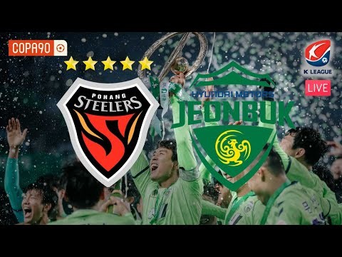 LIVE: K League Football | Pohang Steelers vs Jeonbuk Hyundai Motors