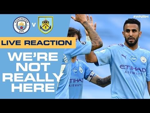LIVE! MAN CITY 5-0 BURNLEY | POST MATCH REACTION