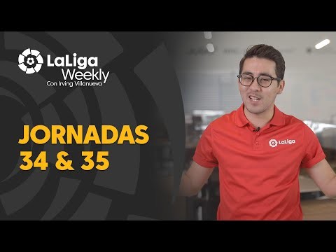 LaLiga Weekly: Jornadas 34 y 35