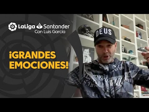 LaLiga con Luis García: Grandes momentos en LaLiga Santander