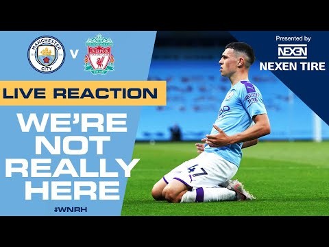 LIVE | Man City 4-0 Liverpool | Full time reaction #WNRH