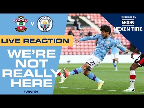 LIVE | Southampton 1-0 Man City | FULL-TIME Reaction | #WNRH
