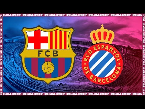 BARÇA LIVE | WARM UP & MATCH CENTER | BARÇA - ESPANYOL