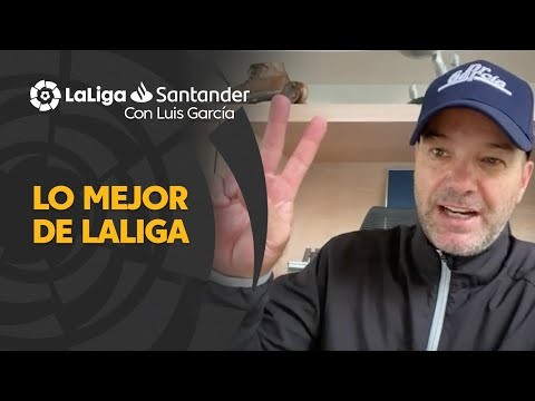 LaLiga con Luis García: Tanto fútbol, tantas figuras
