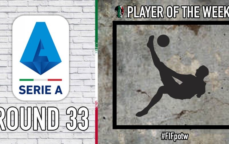 Serie A Player of the Week | Round 33