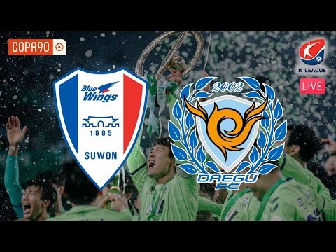 LIVE: K League Football | Suwon Bluewings vs Daegu FC