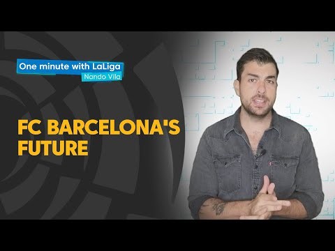 One minute with LaLiga & Nando Vila: The future of FC Barcelona