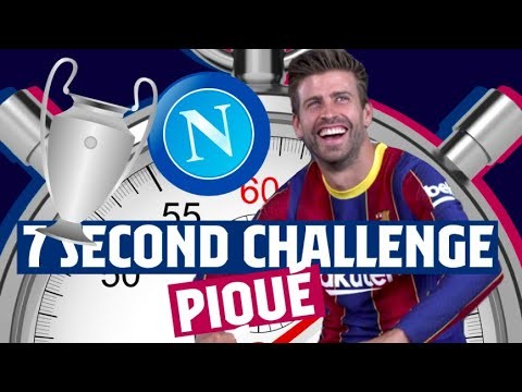 ?? 7 SECOND CHALLENGE with PIQUÉ: CHAMPIONS LEAGUE, NAPOLI, ITALY
