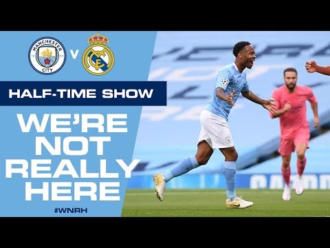 LIVE! Man City v Real Madrid, Half-Time Update | #WNRH
