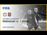 Paraguay 0-1 Spain | South Africa 2010 | Fixture Flashback