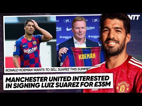 LUIS SUAREZ TO MANCHESTER UNITED FOR £30M IS THE DUMBEST TRANSFER RUMOUR! | #WNTT