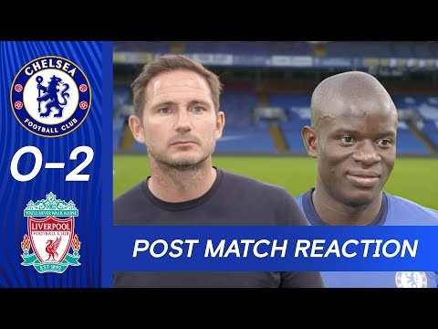 Frank Lampard & N'Golo Kante Post Match Reactions | Chelsea 0-2 Liverpool | Premier League