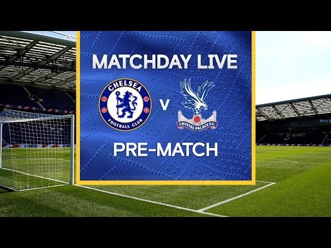 Matchday Live: Chelsea v Crystal Palace | Pre-Match | Premier League Matchday