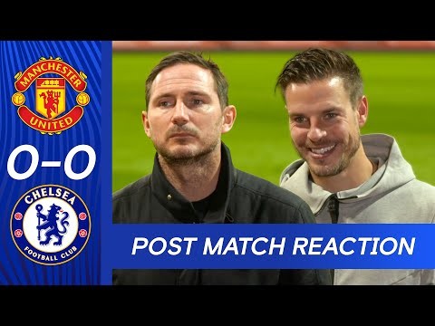 Frank Lampard & Azpilicueta React To Penalty Controversy After Goalless Draw | Man Utd 0-0 Chelsea