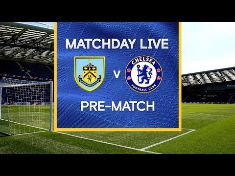 Matchday Live: Burnley v Chelsea | Pre-Match | Premier League Matchday