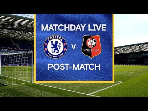 Matchday Live: Chelsea v Rennes | Post-Match | Champions League Matchday
