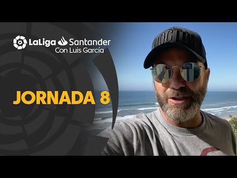 LaLiga con Luis García: Jornada 8