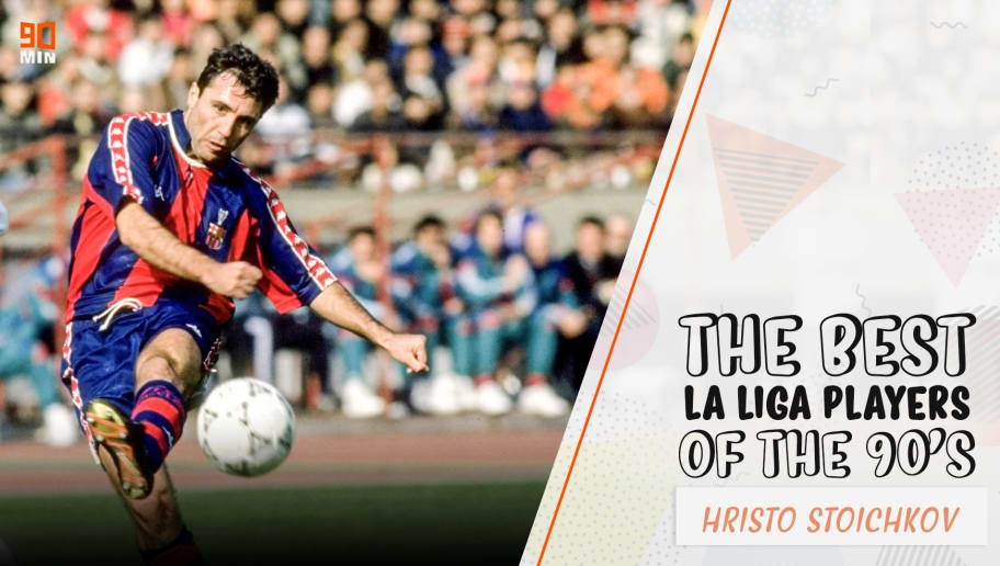 Hristo Stoichkov: Barcelona's First Ballon d'Or Winner in a Generation