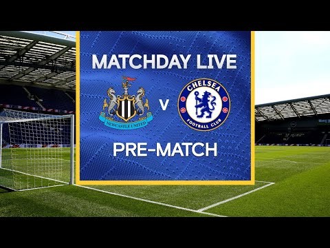 Matchday Live: Newcastle v Chelsea | Pre-Match | Premier League Matchday