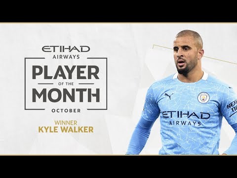 KYLE WALKER | ETIHAD PLAYER OF THE MONTH | October 20/21