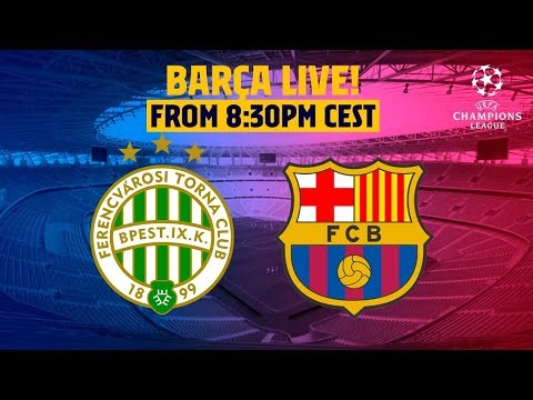 ? BARÇA LIVE | Ferencvárosi - Barça | Match Center