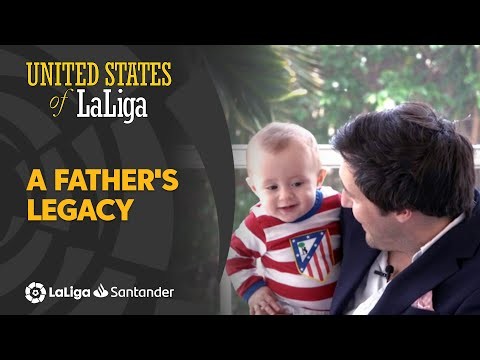 United States of LaLiga: A father's legacy