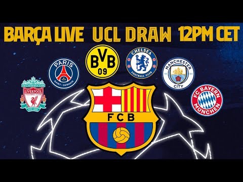 BARÇA LIVE: CHAMPIONS LEAGUE DRAW #UCLDraw