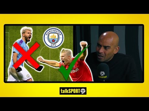 ERLING HAALAND to MAN CITY! Trevor Sinclair explains why he will replace Sergio Aguero