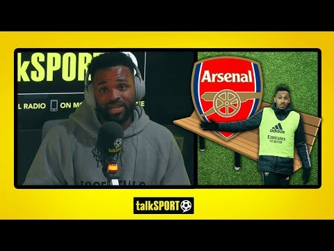 DUMP AUBAMEYANG! Darren Bent says Pierre-Emerick Aubameyang SHOULDN'T start for Arsenal