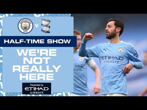 THAT BERNARDO GOAL!! ?? | MAN CITY 3-0 BIRMINGHAM FA CUP | HALF-TIME UPDATE | WE'RE NOT REALLY HERE