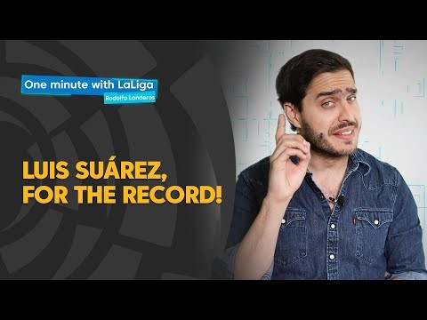 One minute with LaLiga & Rodolfo Landeros: Luis Suárez, ¡por el récord!