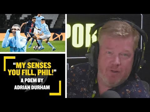 "MY SENSES YOU FILL, PHIL" Adrian Durham reads a poem he has written for Man City's Phil Foden!??