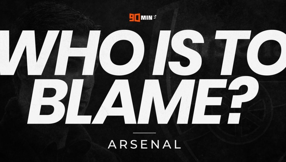Arsenal: Who Is to Blame?