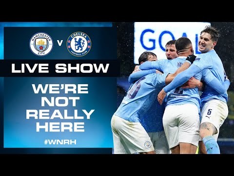 MAN CITY V CHELSEA | CHAMPIONS LEAGUE FINAL | WE'RE NOT REALLY HERE PRE MATCH LIVE SHOW