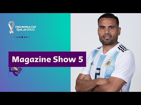 FIFA World Cup Qatar 2022 Magazine Show | Episode 5