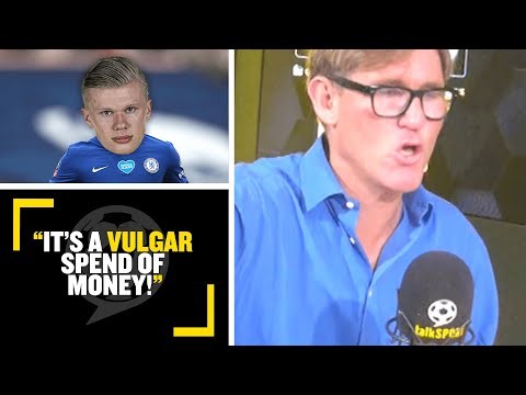 "IT'S A VULGAR SPEND OF MONEY!" Simon Jordan says £100+ for Haaland at Chelsea is unjustifiable