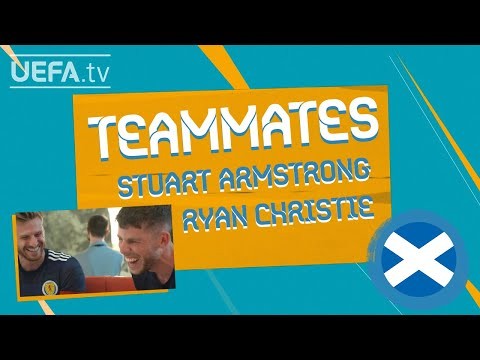 EURO Teammates: STUART ARMSTRONG & RYAN CHRISTIE