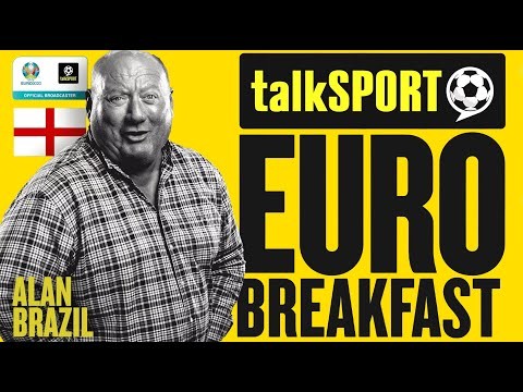 EURO talkSPORT Breakfast with Alan Brazil LIVE