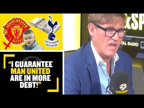 "MAN UNITED ARE IN MORE DEBT!" Simon Jordan claims Man United's debt will be much worse than Spurs