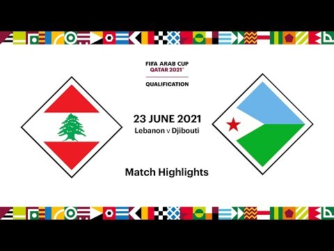 Lebanon v Djibouti | FIFA Arab Cup 2021 Qualifier | Match Highlights