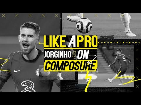 ?? Italy Hero Jorginho's Top Tips On Keeping Calm and Composed | Like a Pro