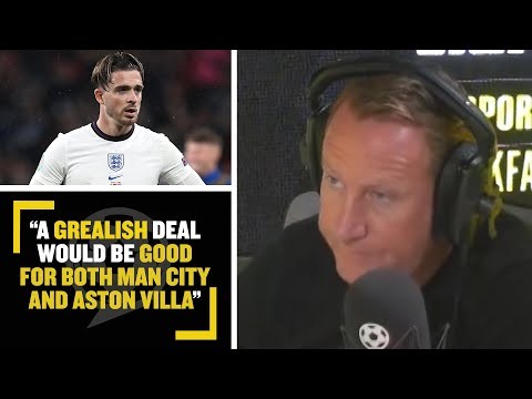 "IT WOULD SUIT CITY AND VILLA!" ? Ray Parlour thinks Grealish should move to Man City this summer!